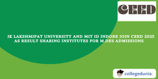 CEED 2025: JK Lakshmipat University and MIT ID Indore Joins as Result Sharing Institutes for M.Des Admissions